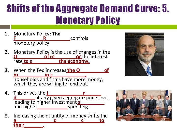 Shifts of the Aggregate Demand Curve: 5. Monetary Policy 1. Monetary Policy: The F_____R_____controls