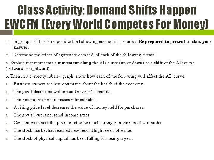 Class Activity: Demand Shifts Happen EWCFM (Every World Competes For Money) In groups of