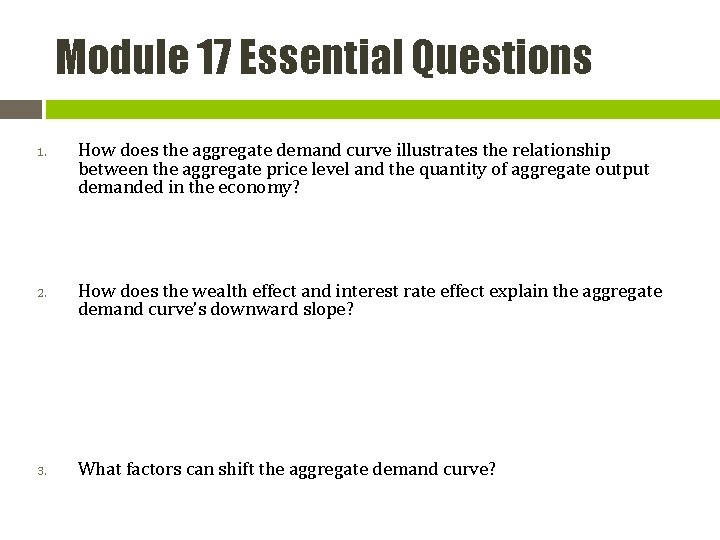 Module 17 Essential Questions 1. 2. 3. How does the aggregate demand curve illustrates