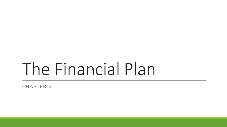 The Financial Plan CHAPTER 2 