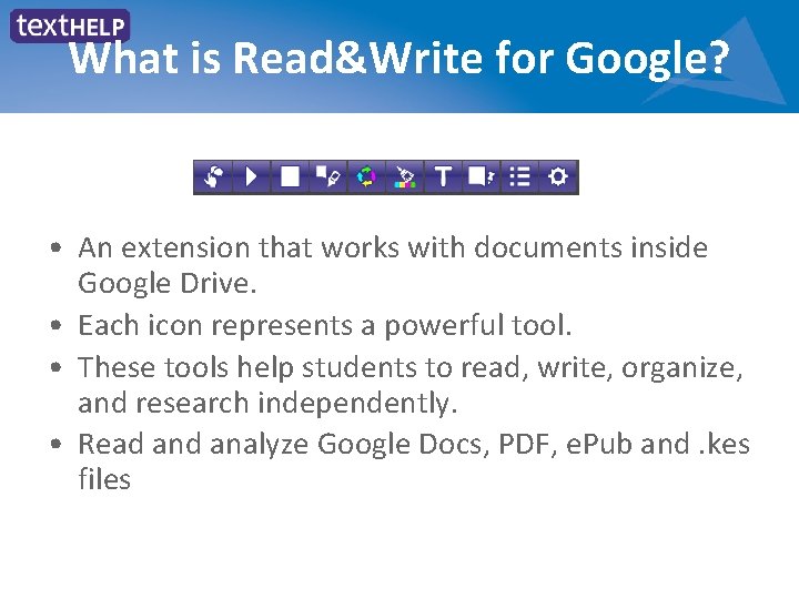 What is Read&Write for Google? • An extension that works with documents inside Google