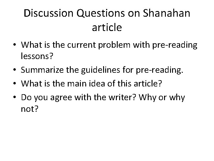 Discussion Questions on Shanahan article • What is the current problem with pre-reading lessons?