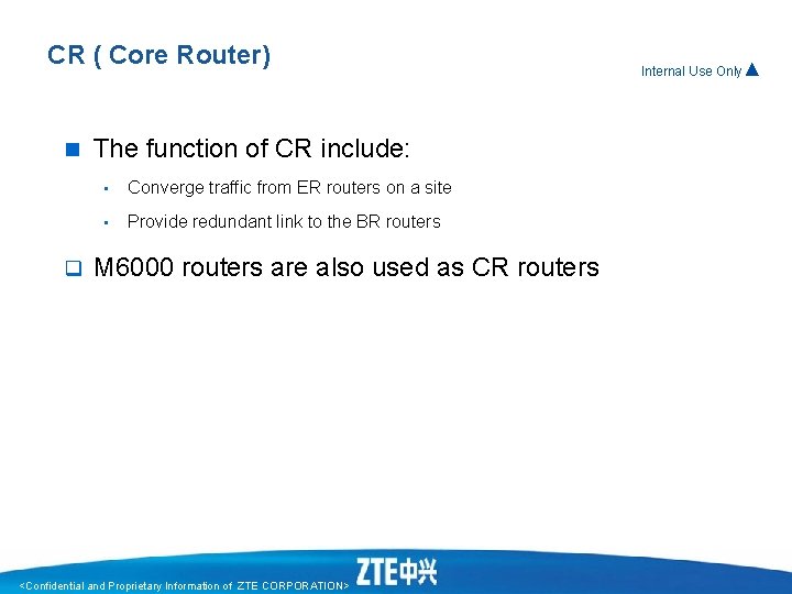 CR ( Core Router) n q The function of CR include: • Converge traffic CR ( Core Router) n q The function of CR include: • Converge traffic