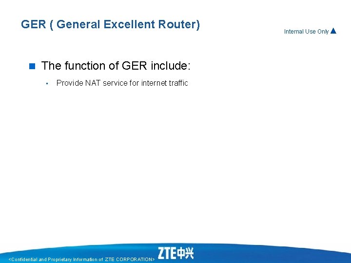 GER ( General Excellent Router) n The function of GER include: • Provide NAT GER ( General Excellent Router) n The function of GER include: • Provide NAT