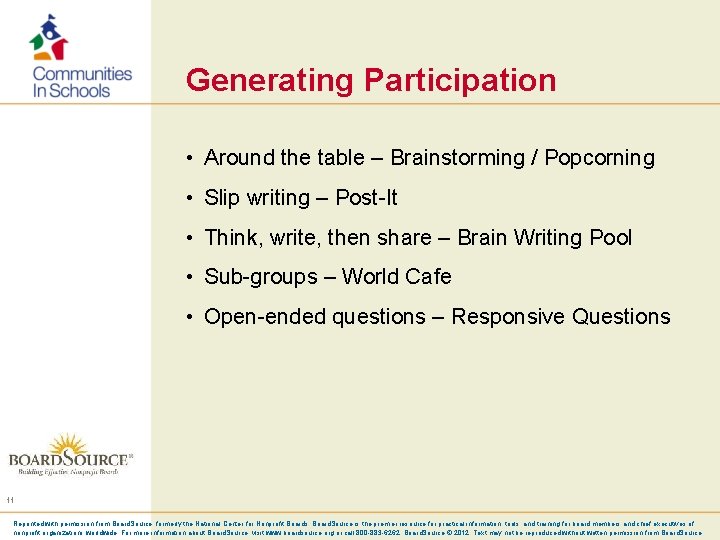 Generating Participation • Around the table – Brainstorming / Popcorning • Slip writing –