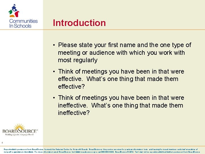 Introduction • Please state your first name and the one type of meeting or