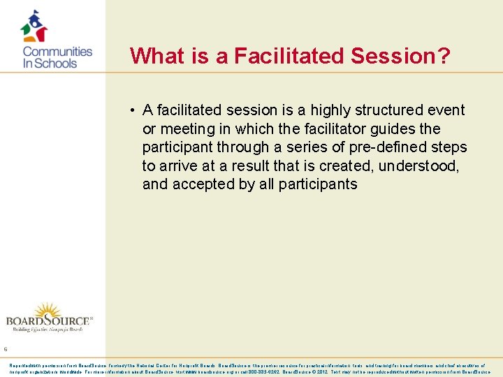 What is a Facilitated Session? • A facilitated session is a highly structured event