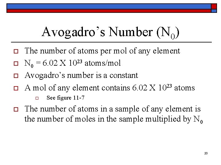 Avogadro’s Number (N 0) o o The number of atoms per mol of any