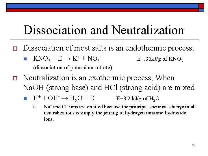 Dissociation and Neutralization o Dissociation of most salts is an endothermic process: n KNO