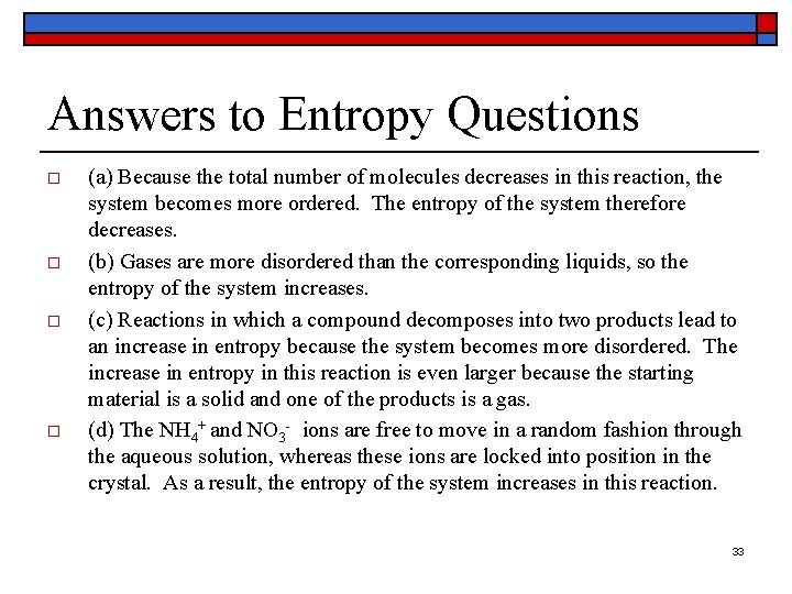 Answers to Entropy Questions o o (a) Because the total number of molecules decreases