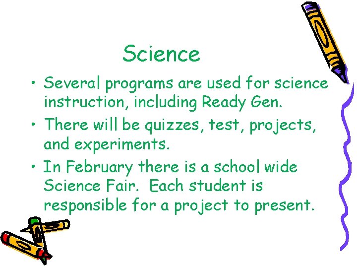 Science • Several programs are used for science instruction, including Ready Gen. • There