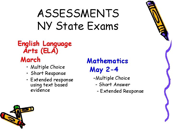 ASSESSMENTS NY State Exams English Language Arts (ELA) March • Multiple Choice • Short