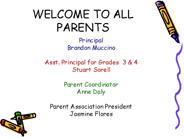 WELCOME TO ALL PARENTS Principal Brandon Muccino Asst. Principal for Grades 3 & 4