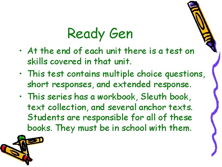 Ready Gen • At the end of each unit there is a test on