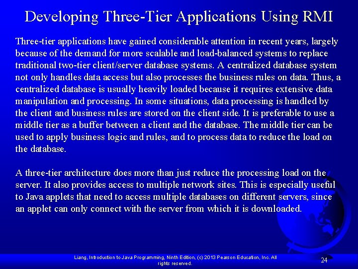 Developing Three-Tier Applications Using RMI Three-tier applications have gained considerable attention in recent years,