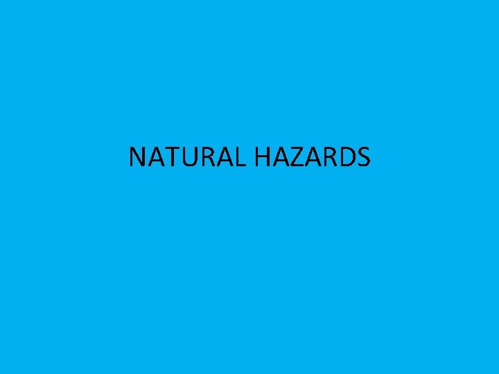 NATURAL HAZARDS 
