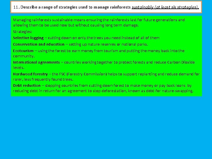 11. Describe a range of strategies used to manage rainforests sustainably (at least six