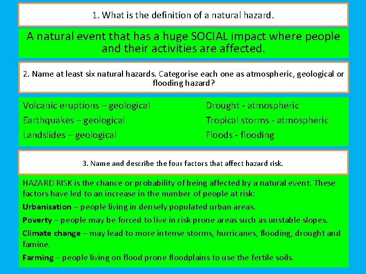 1. What is the definition of a natural hazard. A natural event that has