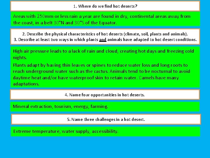 1. Where do we find hot deserts? Areas with 250 mm or less rain