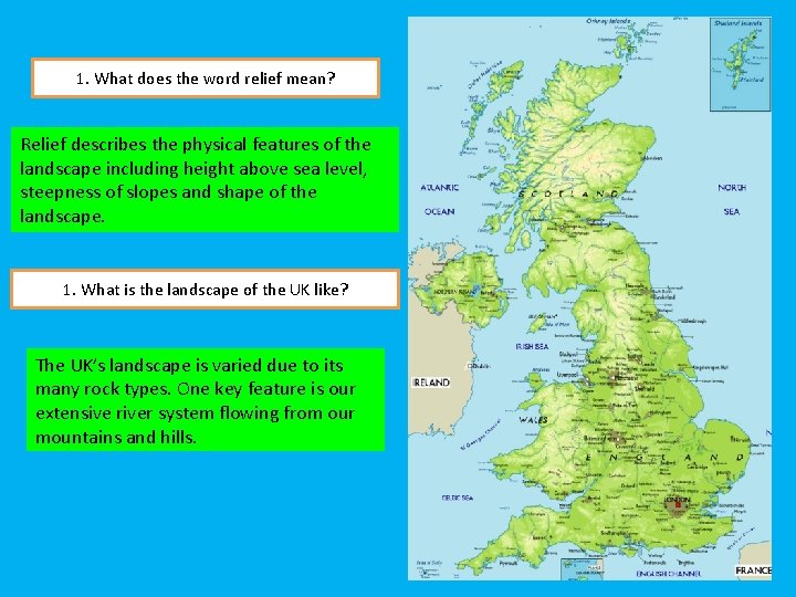 1. What does the word relief mean? Relief describes the physical features of the