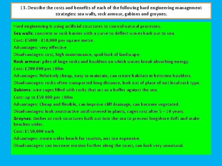 13. Describe the costs and benefits of each of the following hard engineering management