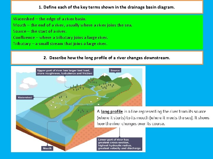 1. Define each of the key terms shown in the drainage basin diagram. Watershed