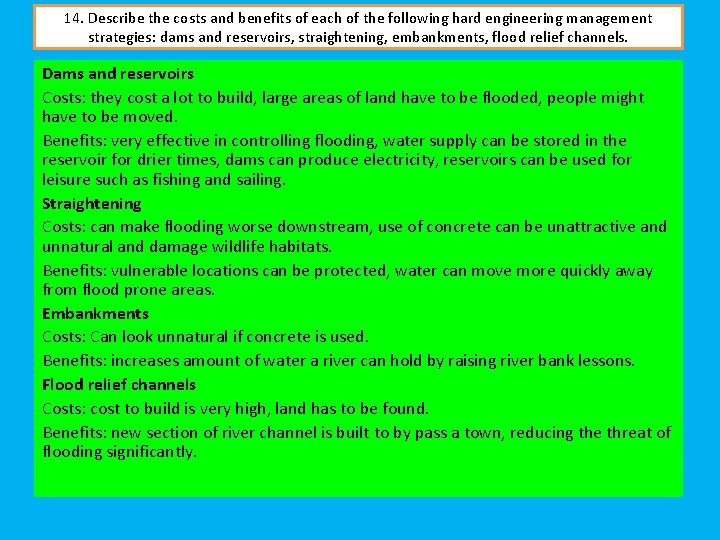 14. Describe the costs and benefits of each of the following hard engineering management