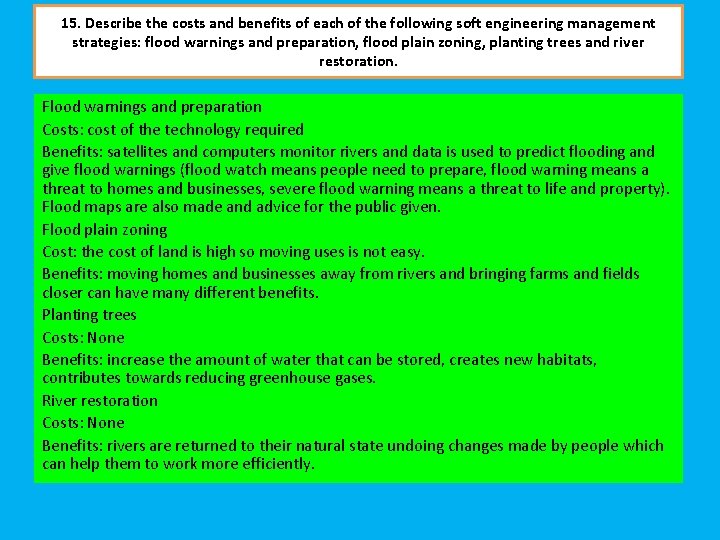 15. Describe the costs and benefits of each of the following soft engineering management