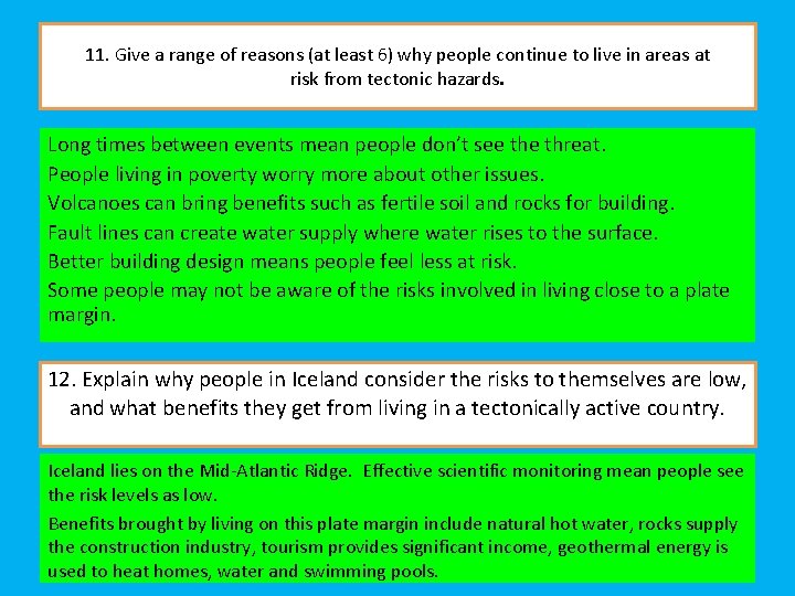 11. Give a range of reasons (at least 6) why people continue to live