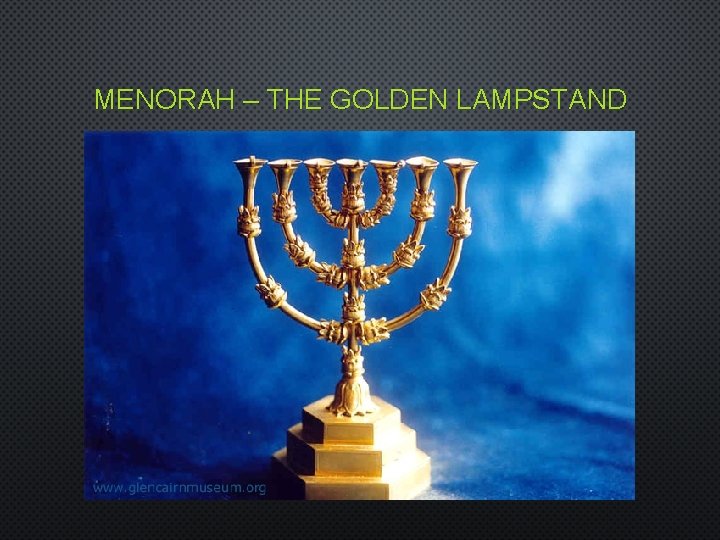 MENORAH – THE GOLDEN LAMPSTAND 