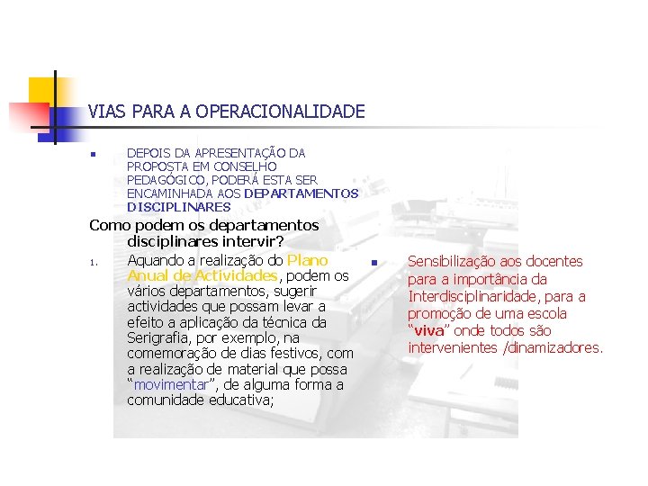 VIAS PARA A OPERACIONALIDADE n DEPOIS DA APRESENTAÇÃO DA PROPOSTA EM CONSELHO PEDAGÓGICO, PODERÁ