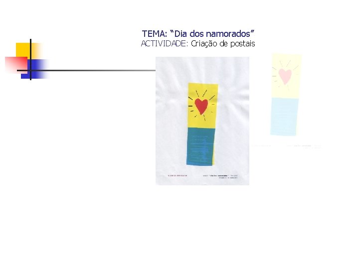 TEMA: “Dia dos namorados” ACTIVIDADE: Criação de postais 
