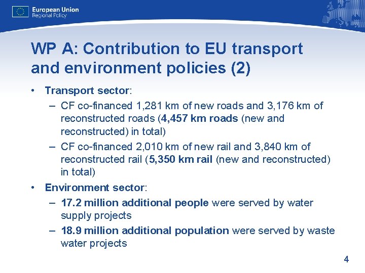 WP A: Contribution to EU transport and environment policies (2) • Transport sector: –