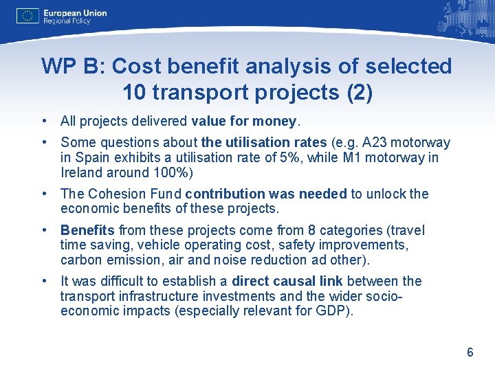 WP B: Cost benefit analysis of selected 10 transport projects (2) • All projects