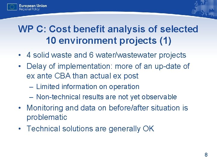 WP C: Cost benefit analysis of selected 10 environment projects (1) • 4 solid