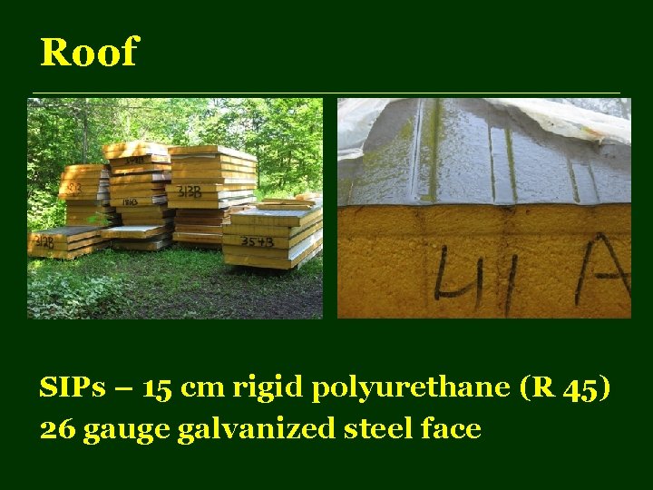 Roof SIPs – 15 cm rigid polyurethane (R 45) 26 gauge galvanized steel face