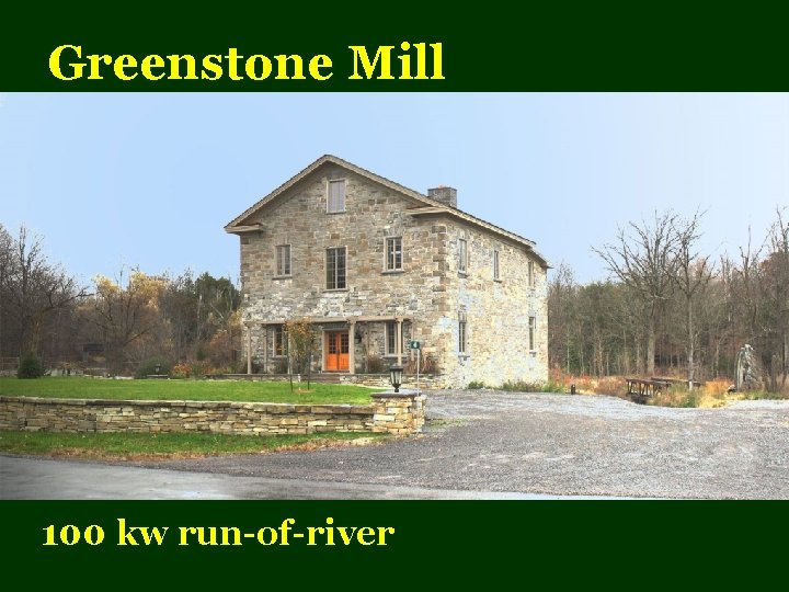 Greenstone Mill 100 kw run-of-river 