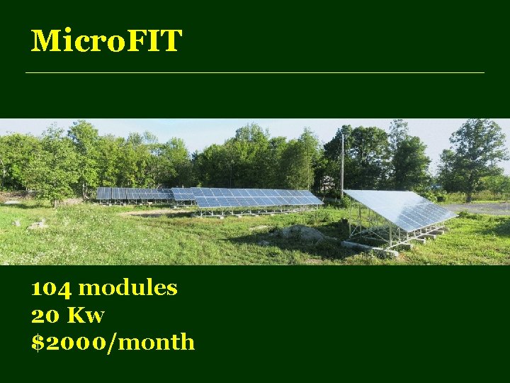 Micro. FIT 104 modules 20 Kw $2000/month 