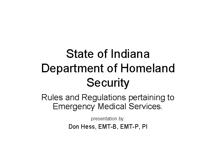 State of Indiana Department of Homeland Security Rules and Regulations pertaining to Emergency Medical