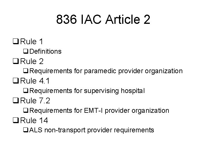 836 IAC Article 2 q Rule 1 q. Definitions q Rule 2 q. Requirements