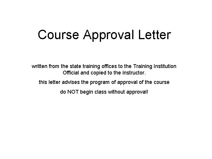 Course Approval Letter written from the state training offices to the Training Institution Official