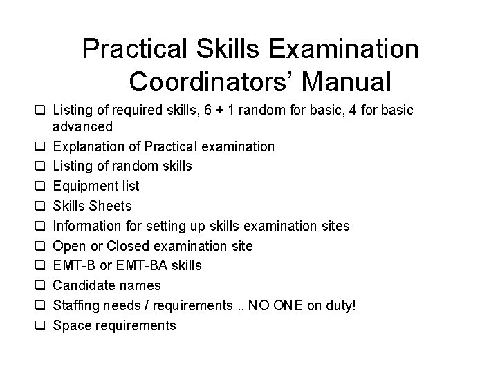 Practical Skills Examination Coordinators’ Manual q Listing of required skills, 6 + 1 random