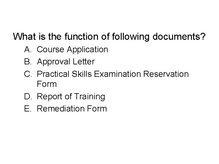 What is the function of following documents? A. Course Application B. Approval Letter C.