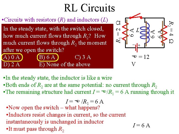 6 A 6 A 6 A R 2 = 4 L + – •