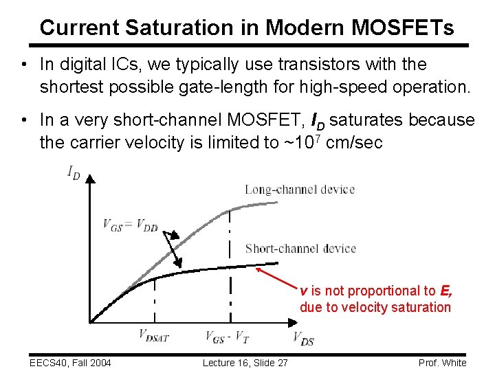 Current Saturation in Modern MOSFETs • In digital ICs, we typically use transistors with