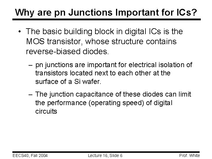 Why are pn Junctions Important for ICs? • The basic building block in digital