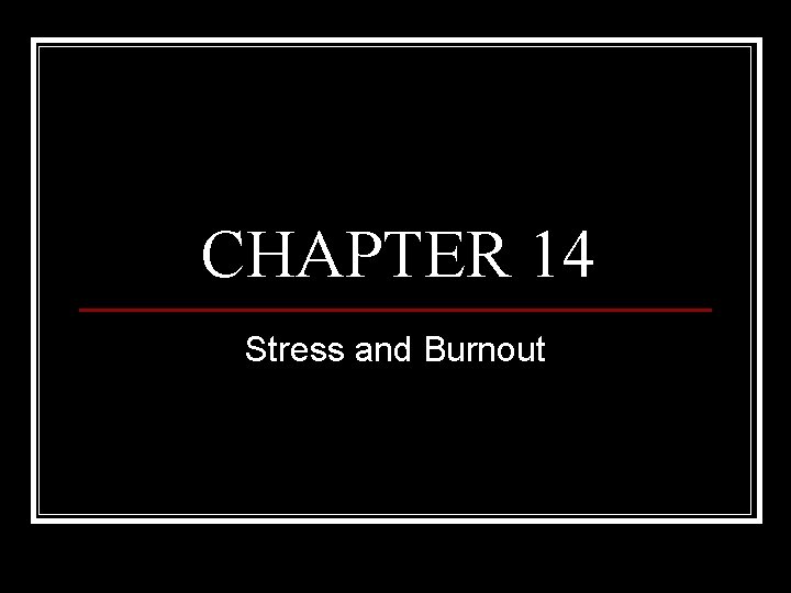 CHAPTER 14 Stress and Burnout 