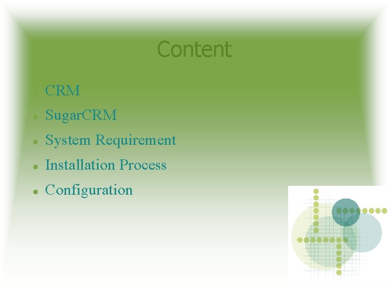 Content CRM Sugar. CRM System Requirement Installation Process Configuration 