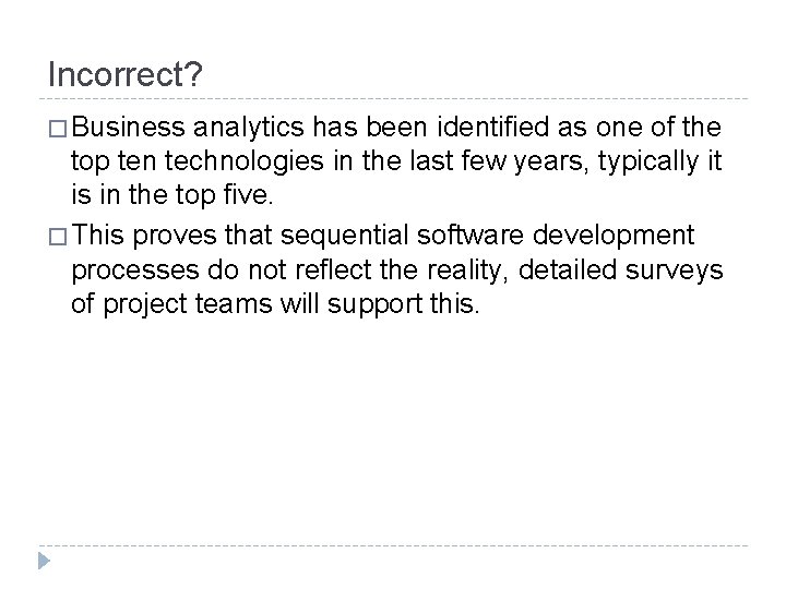 Incorrect? � Business analytics has been identified as one of the top ten technologies
