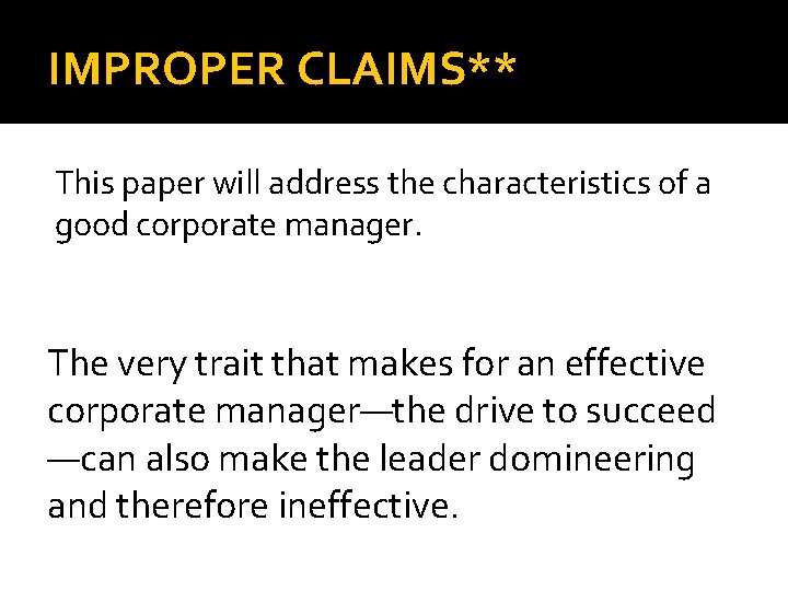 IMPROPER CLAIMS** This paper will address the characteristics of a good corporate manager. The